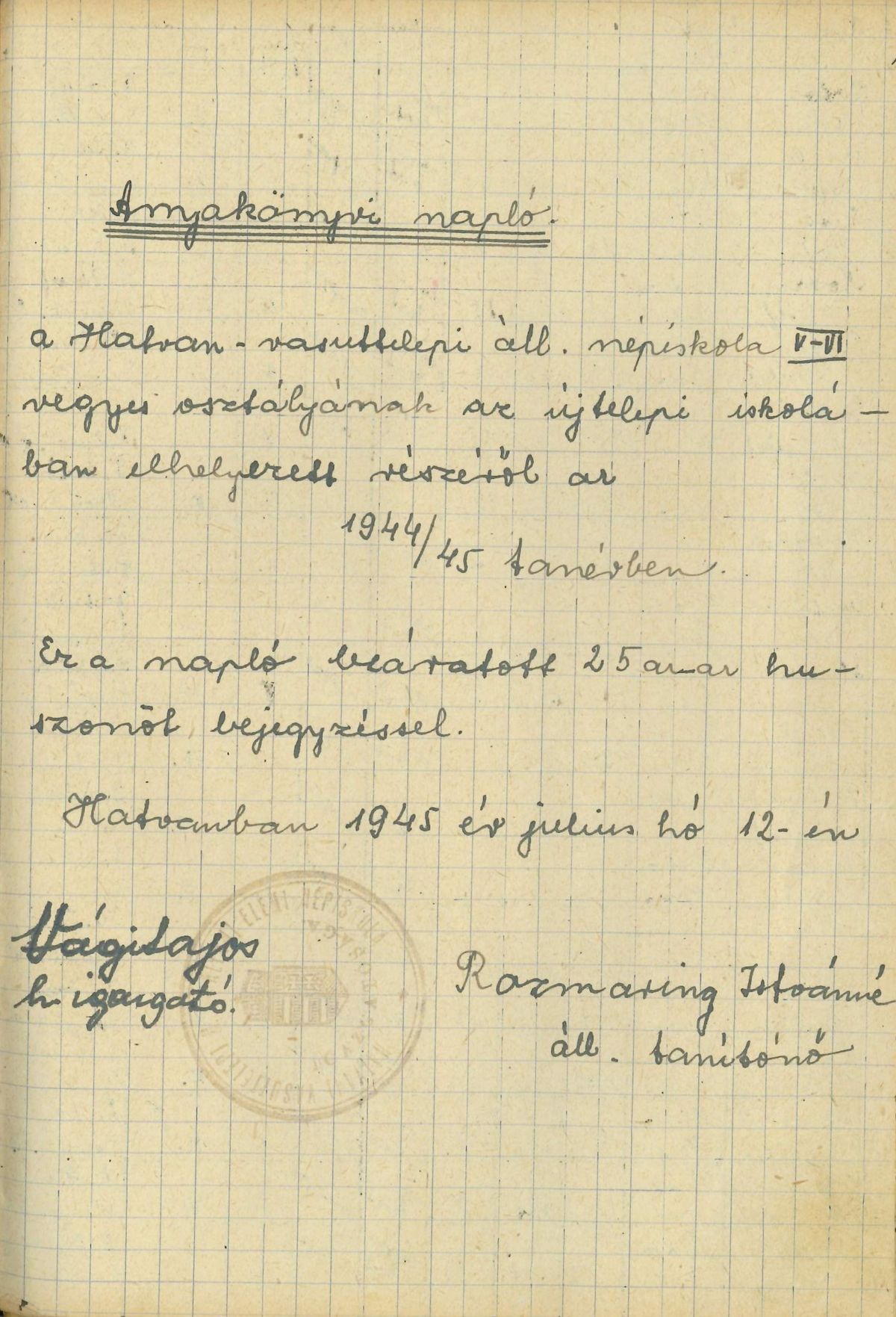 A bombázás során elveszettnek hitt iratanyag került elő az újhatvani vasutasiskoláról.Az 1944/45-ös csonka tanév anyakönyve